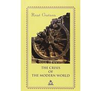 Rene Guenon The Crisis of the Modern World (Tascabile)