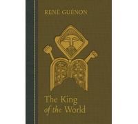 Rene Guenon The King of the World (Copertina rigida)