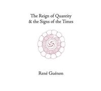 Rene Guenon The Reign of Quantity and the Signs of the Times (Copertina rigida)