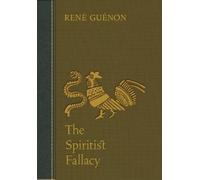 Rene Guenon The Spiritist Fallacy (Copertina rigida)