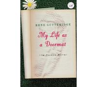 Rene Gutteridge My Life as a Doormat (in Three Acts) (Tascabile)