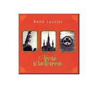 Rene Lussier - 3 Histoires