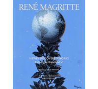 Rene Magritte: Newly Discovered Works: Catalogue Raisonne: Oil Paintings, Gouaches, Drawings: Catalogue Raisonné Volume VI: Oil Paintings, Gouaches, Drawings