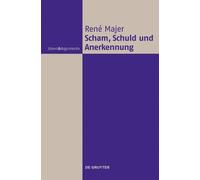 René Majer Scham, Schuld und Anerkennung (Copertina rigida) Ideen & Argumente