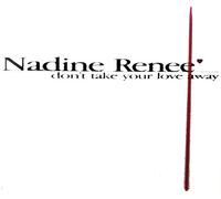 Rene?,Nadine - Don'T Take Your Love Away