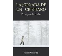 René Pichardo La Jornada de Un Cristiano (Tascabile)