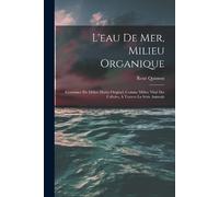 René Quinton L'eau De Mer, Milieu Organique (Tascabile)