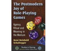 René Reinhold Schallegger The Postmodern Joy of Role-Playing Games (Tascabile)