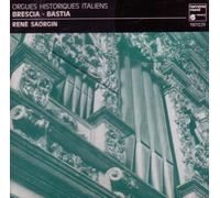 Rene Saorgin - Orgues Historiques Italiens (Brescia & Bastia) by Rene Saorgin (0100-01-01?