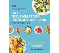 Rene Scott The Complete Anti-Inflammatory Diet & Action Plans for Be (Tascabile)