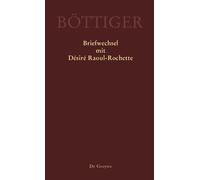 René Sternke Karl August Böttiger - Briefwechsel mit Désiré R (Copertina rigida)