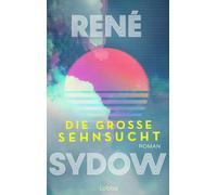René Sydow Die große Sehnsucht: Roman. Ein Roman über Freunds (Copertina rigida)