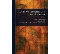 René Vallery-Radot John Tyndall Elizabeth Emma Proby L Louis Pasteur (Tascabile)