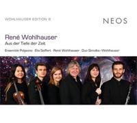 Ensemble Polysono; Elia Seiffert; Rene Wohlhauser; Duo Simolka-Wohlhauser - Wohlhauser: Aus der Tiefe der Zeit