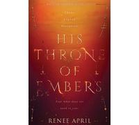 Renee April His Throne of Embers (Tascabile)