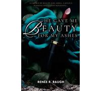 Renée Baugh He Gave Me Beauty for My Ashes (Tascabile)