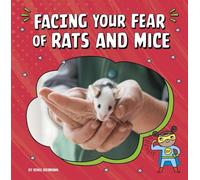 Renee Biermann Facing Your Fear of Rats and Mice (Copertina rigida)