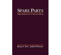 Renee C. Fox Judith P. Swazey Spare Parts (Copertina rigida)