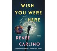 Renée Carlino Wish You Were Here (Tascabile)