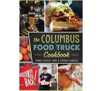 Renee Casteel Cook Tiffany Harelik The Columbus Food Truck Cookbook (Tascabile)