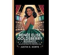RENÉE ELISE GOLDSBERRY BIOGRAPHY: A Voice That Echoes, The Life and Legacy of a Broadway Star