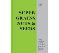 Renée Elliott Super Grains, Nuts & Seeds (Copertina rigida)