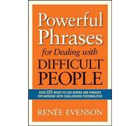 Renee Evenson Powerful Phrases for Dealing with Difficult People (Tascabile)