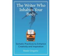 Renée Gregorio The Writer Who Inhabits Your Body (Tascabile)