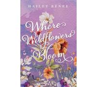 Renee, Hailey Where Wildflowers Bloom Book NUOVO
