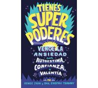 Renee Jain Dra. Tienes superpoderes: Vence la ansiedad con autoestim (Tascabile)