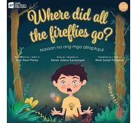 Renee Juliene Karunungan Where Did All the Fireflies Go? (Tascabile)