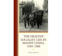 Renée Krusche The Healthy Socialist Life in Maoist China, 194 (Copertina rigida)