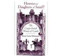 Renée Levine Melammed Heretics or Daughters of Israel? (Tascabile)