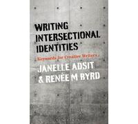 Renée M. Byrd Janelle Adsit Writing Intersectional Identities (Tascabile)