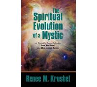 Renee M Krushel The Spiritual Evolution of a Mystic (Tascabile)