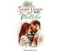 Renee McCorry Second Chance Under the Mistletoe (Tascabile)