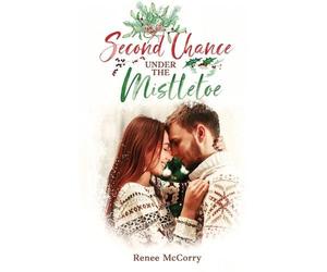 Renee McCorry Second Chance Under the Mistletoe (Tascabile)