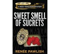 Renee Pawlish Sweet Smell of Sucrets (Tascabile) Reed Ferguson Mystery