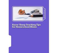 Renee R Ellison Razor Sharp Teaching Tips for Homeschool Moms (Tascabile)