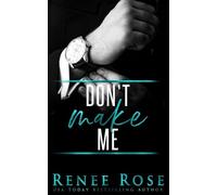 Renee Rose Don't Make Me (Tascabile)