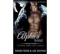Renee Rose Lee Savino Alpha's Bane (Tascabile) Bad Boy Alpha