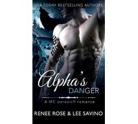 Renee Rose Lee Savino Alpha's Danger (Copertina rigida) Bad Boy Alphas
