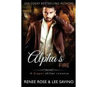 Renee Rose Lee Savino Alpha's Fire (Tascabile) Bad Boy Alphas