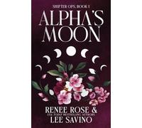 Renee Rose Lee Savino Alpha's Moon (Tascabile)