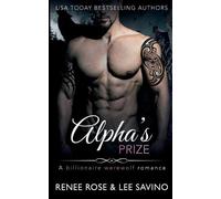 Renee Rose Lee Savino Alpha's Prize (Tascabile) Bad Boy Alphas