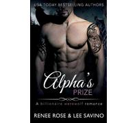Renee Rose Lee Savino Alpha's Prize (Tascabile) Bad Boy Alphas