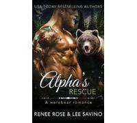 Renee Rose Lee Savino Alpha's Rescue (Copertina rigida) Bad Boy Alphas