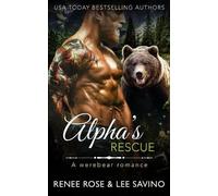 Renee Rose Lee Savino Alpha's Rescue (Tascabile) Bad Boy Alphas