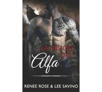 Renee Rose Lee Savino Begoñ La Misión del Alfa: 8 (Alfas Peli (Tascabile)