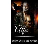 Renee Rose Lee Savino El sol del alfa (Tascabile)